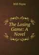 The Losing Game: A Novel, Will Payne 