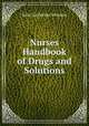 Nurses Handbook of Drugs and Solutions, Julia Catherine Stimson 