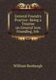 General Foundry Practice: Being a Treatise on General Iron Founding, Job ., William Roxburgh 