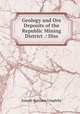 Geology and Ore Deposits of the Republic Mining District .: Diss., Joseph Bertram Umpleby 