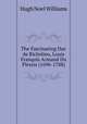 The Fascinating Duc de Richelieu, Louis Franqois Armand Du Plessis (1696-1788)., H. Noel Williams 