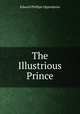 The Illustrious Prince, Oppenheim Edward Phillips 