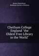 Chetham College England "the Oldest Free Library in the World", Robert Blatchford , Bodleian Society of Boston 