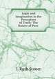 Logic and Imagination in the Perception of Truth: The Nature of Pure ., J. Rush Stoner 