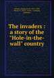 The invaders : a story of the "Hole-in-the-wall" country, Morgan, Jacque Lloyd, 1873-,Cluff, Warren Y., ill,R.F. Fenno & Company, publisher 