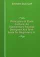 Principles of Plant Culture: An Elementary Treatise Designed Asa Text-book for Beginners in ., Emmett Stull Goff 