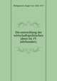 Die entwicklung der wirtschaftspolitischen ideen im 19. jahrhundert;, Philippovich, Eugen von, 1858-1917 