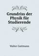 Grundriss der Physik fur Studierende, Walter Guttmann 