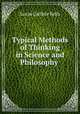 Typical Methods of Thinking in Science and Philosophy ., Lucas Carlisle Kells 