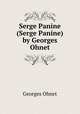 Serge Panine (Serge Panine) by Georges Ohnet, Georges Ohnet 
