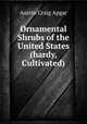 Ornamental Shrubs of the United States (hardy, Cultivated), Austin Craig Apgar 