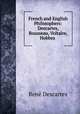 French and English Philosophers: Descartes, Rousseau, Voltaire, Hobbes ., Rene Descartes 