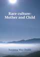 Race culture: Mother and Child, Susanna Way Dodds 