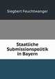 Staatliche Submissionspolitik in Bayern, Siegbert Feuchtwanger 