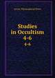 Studies in Occultism. 4-6, Aryan Theosophical Press 