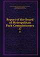 Report of the Board of Metropolitan Park Commissioners. 17, Massachusetts Metropolitan Park Commission, Charles Francis Adams, William Beltran de las Casas 