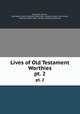 Lives of Old Testament Worthies. pt. 2, Episcopal Church , Episcopal Church Diocese of New York . Sunday School Commission, Diocese of New York, Sunday School Commission 