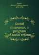 Social insurance, a program of social reform, Seager, Henry R. (Henry Rogers), 1870-1930 