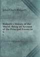 Ridpath`s History of the World: Being an Account of the Principal Events in .. 6, John Clark Ridpath 