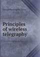 Principles of wireless telegraphy, George Washington Pierce 