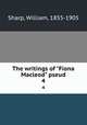 The writings of "Fiona Macleod" pseud.. 4, Sharp, William, 1855-1905 