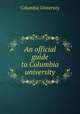 An official guide to Columbia university, Columbia University 
