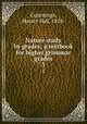 Nature study by grades; a textbook for higher grammar grades. 3, Cummings, Horace Hall, 1858- 