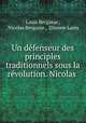 Un defenseur des principles traditionnels sous la revolution. Nicolas ., Louis Bergasse , Nicolas Bergasse , Etienne Lamy 