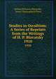 Studies in Occultism: A Series of Reprints from the Writings of H. P. Blavatsky. 1910, Helena Petrovna Blavatsky, Aryan Theosophical Press 