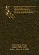 Petrographic methods, the authorized English translation of Part I, Anleitung zum gebrauch des polarisationsmikroskops (3d rev. ed.) and Part II, Die gesteinsbildenden mineralien (2d rev. ed.), Weinschenk, Ernst, 1865-1921,Clark, Robert Watson, b. 1884 