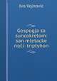 Gospogja sa suncokretom: san mletacke noci: triptyhon, Ivo Vojnovic 