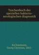 Taschenbuch der speziellen bakterio-serologischen diagnostik, Georg Christian Ku?hnemann 