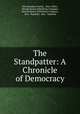 The Standpatter: A Chronicle of Democracy, Ella Hamilton Durley , Burr Giffen, Herald Square Publishing Company, Herald Square Publishing Company , Barr & Hayfield , Barr & Hayfield 