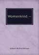 Womenkind. --, Gibson Wilfrid Wilson 