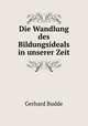 Die Wandlung des Bildungsideals in unserer Zeit, Gerhard Budde 