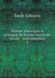 Manuel thorique et pratique de lecture musicale vocale & instrumentale. 2, Emile Schvartz 