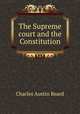 The Supreme court and the Constitution, Beard, Charles Austin 