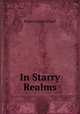 In Starry Realms, Ball, Robert S. Sir 