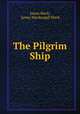 The Pilgrim Ship, James Black, James Macdougall Black 