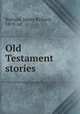 Old Testament stories, Rutland, James Richard, 1879- ed 