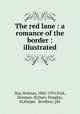 The red lane : a romance of the border : illustrated, Day, Holman, 1865-1935,Fink, Denman, ill,Duer, Douglas, ill,Harper & Brothers. pbl 