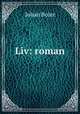 Liv: roman, Bojer Johan 
