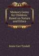 Memory Gems for Children: Based on Nature and Ethics, Jessie Carr Tyndall 