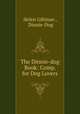 The Dinnie-dog Book: Comp. for Dog Lovers, Helen Giltinan , Dinnie-Dog 