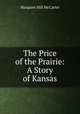 The Price of the Prairie: A Story of Kansas, Margaret Hill McCarter 