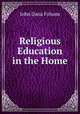 Religious Education in the Home, John Dana Folsom 