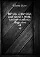 Review of Reviews and World`s Work: An International Magazine. 41, Albert Shaw 