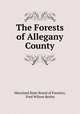 The Forests of Allegany County, Maryland State Board of Forestry, Fred Wilson Besley 