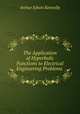 The Application of Hyperbolic Functions to Electrical Engineering Problems ., Kennelly Arthur Edwin 