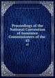 Proceedings of the National Convention of Insurance Commissioners of the .. 43, National Convention of Insurance Commissioners of the United States 
